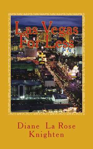 Las Vegas for Less de Diane La Rose Knighten