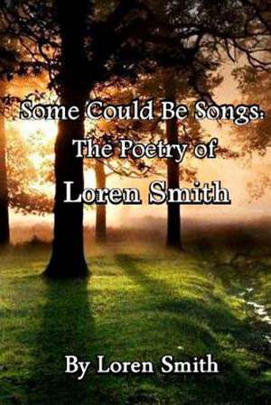 Some Could Be Songs de Loren Smith