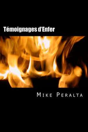 Temoignages D'Enfer de Mike Peralta