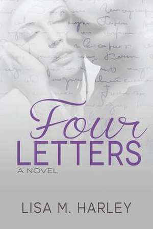 Four Letters de Lisa M. Harley