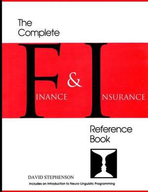 The Complete Finance & Insurance Reference Book: ... Includes an Introduction to Neuro-Linguistic Programming de David Stephenson