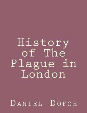 History of the Plague in London de Daniel Dofoe