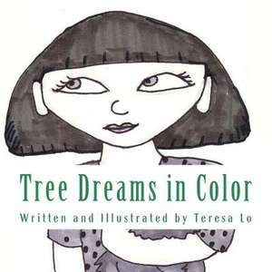 Tree Dreams in Color de Teresa Lo