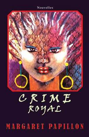 Crime Royal de Margaret Papillon