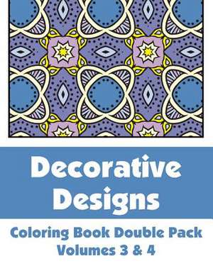 Decorative Designs Coloring Book Double Pack (Volumes 3 & 4) de Various