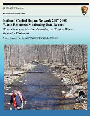 National Capital Region Network 2007-2008 Water Resources Monitoring Data Report de National Park Service