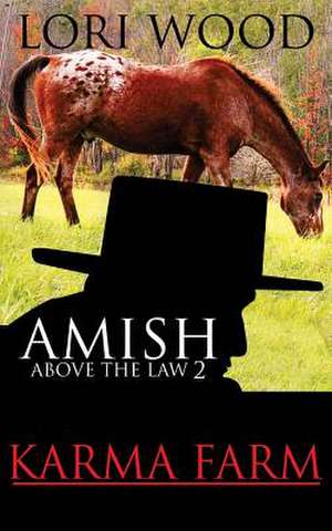 Amish Above the Law 2 de Lori M. Wood