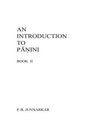 An Introduction to Panini - II de Prof P. B. Junnarkar