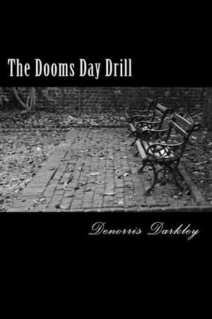 The Dooms Day Drill de Denorris Darkley