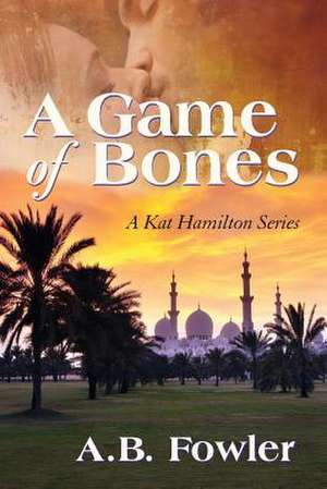 A Game of Bones de A. B. Fowler