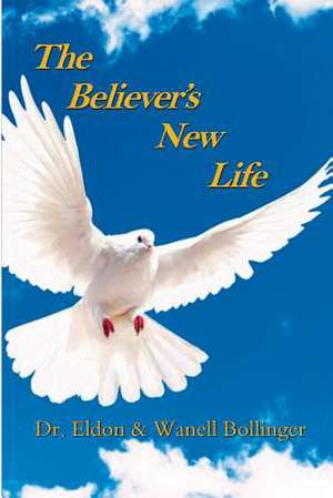 The Believers New Life de Eldon Bollinger