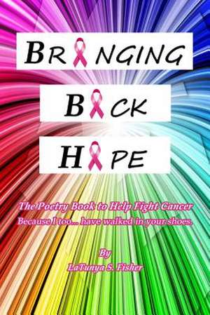 Bringing Back Hope de MS Latunya S. Fisher