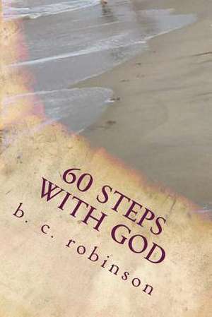 60 Steps with God de B. C. Robinson