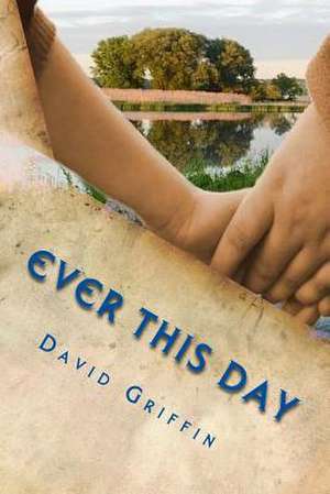 Ever This Day de David Griffin