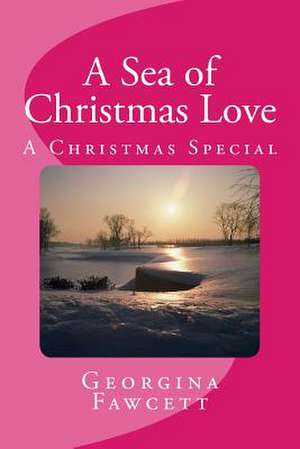 A Sea of Christmas Love: A Christmas Special de Georgina Fawcett