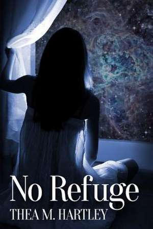 No Refuge de Thea M. Hartley