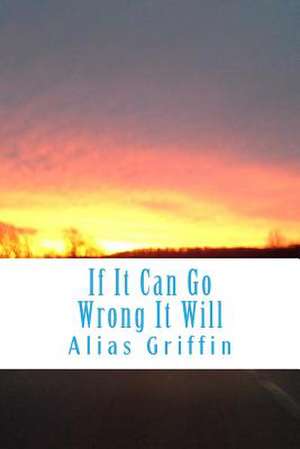 If It Can Go Wrong It Will de Alias Griffin