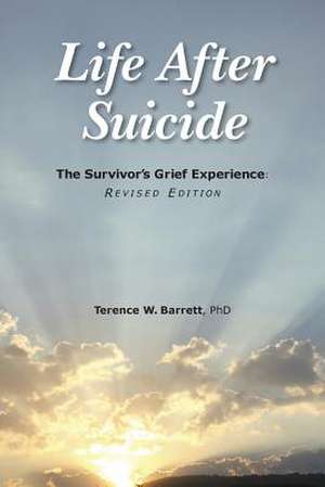 Life After Suicide de Terence W. Barrett Phd