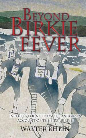 Beyond Birkie Fever de Walter Rhein