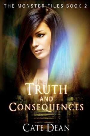 Truth and Consequences de Cate Dean