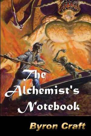 The Alchemist's Notebook de Byron Craft