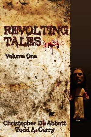 Revolting Tales de Christopher D. Abbott