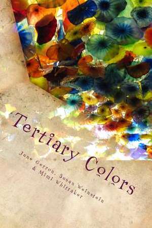 Tertiary Colors de June Gerron