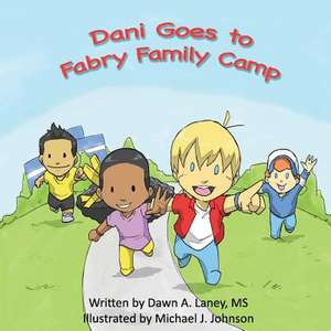 Dani Goes to Fabry Family Camp de Dawn A. Laney