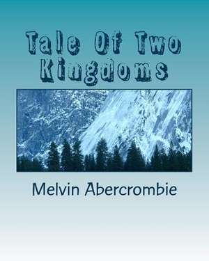 Tale of Two Kingdoms de Melvin Leroy Abercrombie