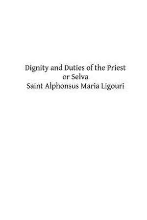 Dignity and Duties of the Priest or Selva de St Alphonsus Maria Ligouri