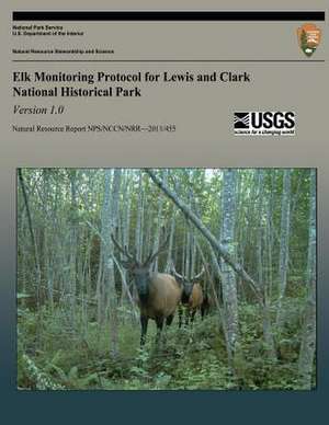 Elk Monitoring Protocol for Lewis and Clark National Historical Park Version 1.0 de National Park Service