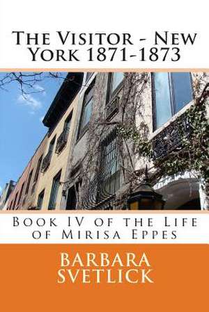 The Visitor - New York 1871-1873 de Barbara Cope Svetlick