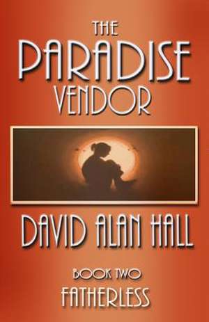 The Paradise Vendor - Book Two de David Alan Hall