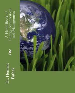 A Hand Book of Energy Conservation and Management de Hemant Pathak