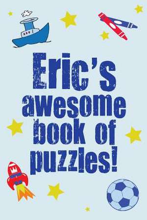 Eric's Awesome Book of Puzzles! de Clarity Media