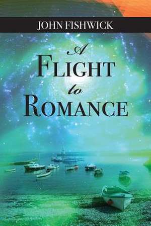 A Flight to Romance de John Fishwick