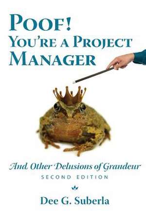 Poof! You're a Project Manager de Dee G. Suberla