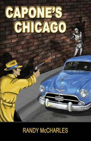 Capone's Chicago de Randy McCharles