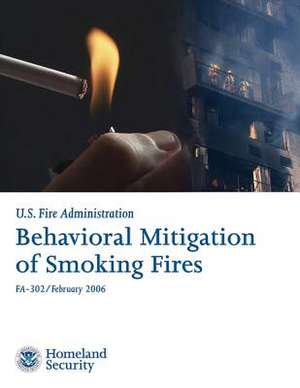 Behavioral Mitigation of Smoking Fires de U. S. Department of Homeland Security