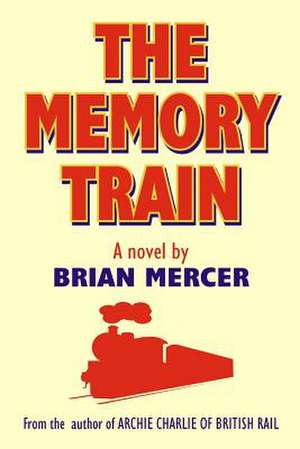 The Memory Train de Brian Mercer