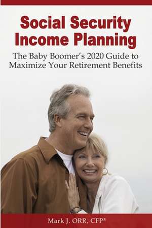 Social Security Income Planning de MR Mark J. Orr Cfp