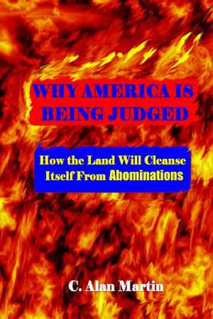 Why America Is Being Judged de C. Alan Martin