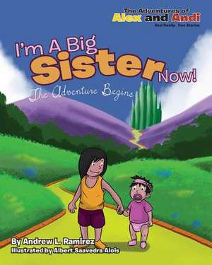 I'm a Big Sister Now de Ramirez, Andrew L.