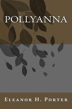 Pollyanna de Eleanor H. Porter