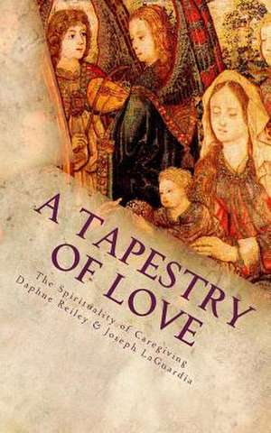 A Tapestry of Love de Joseph V. Laguardia