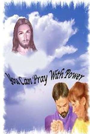 You Can Pray with Power de MS T. L. Kotes