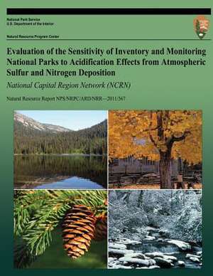 Evaluation of the Sensitivity of Inventory and Monitoring National Parks to Acidification Effects from Atmospheric Sulfur and Nitrogen Deposition Nati de National Park Service