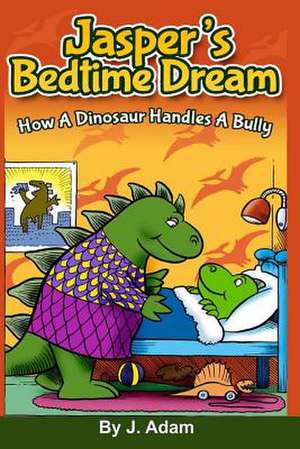 Jasper's Bedtime Dream de J. Adam