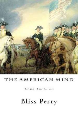 The American Mind de Bliss Perry