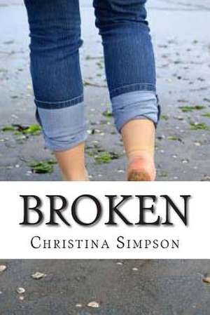 Broken de Christina M. Simpson